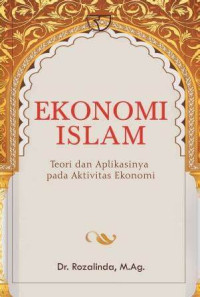 Image of Ekonomi Islam : Teori dan Aplikasinya pada Aktivitas Ekonomi