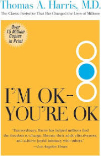 Image of I'm OK, you're OK: a practical guide to transactional analysis