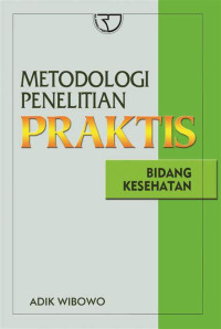 Image of Metedologi Penelitian Praktis : Bidang Kesehatan