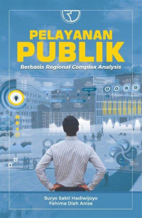 Image of Pelayanan Publik : Berbasis Regional Complex Analysis