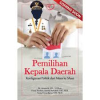 Image of Pemilihan Kepala Daerah konfigurasi politik dari masa ke masa