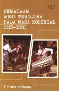 Image of Penataan Nusa Tenggara Pada Masa Kolonial 1915-1950