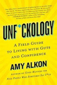 Image of unfuckology a field guide to living with guts and confidence