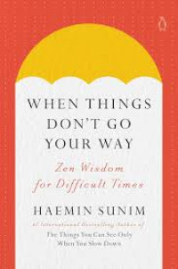 Image of When things don't go your way: Zen wisdom for difficult times