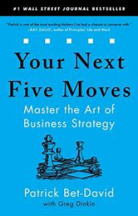 Image of Your next five moves: master the art of business strategy